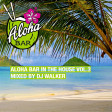 DJ Walker - Aloha Bar In The House Vol.3
