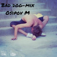 Dj Osipov M Bad Dog-mix