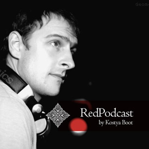 Red Podcast – Episode 006 by Kostya Boot