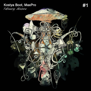 Kostya Boot, MaxPro  February Mixture #1
